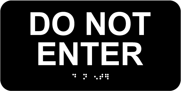 Do Not Enter Sign with Braille