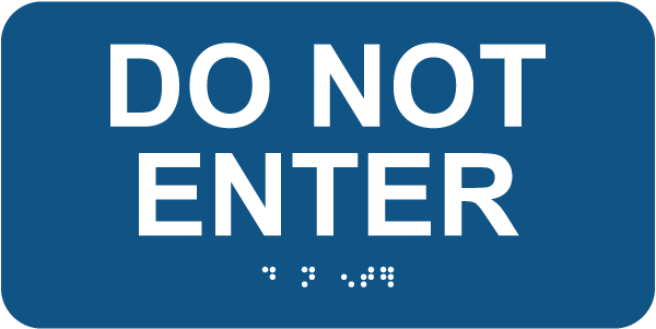 Do Not Enter Sign with Braille