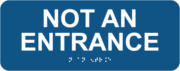 Not An Entrance Sign with Braille