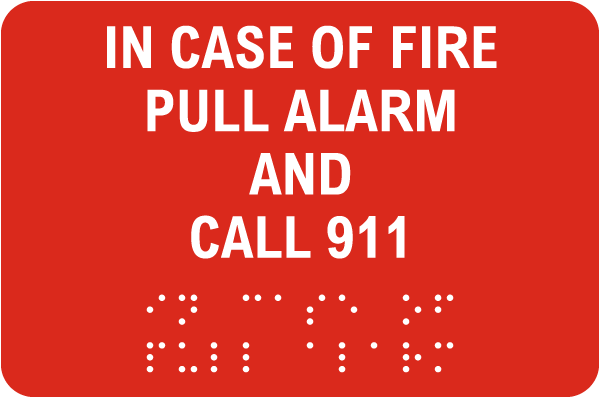 In Case Of Fire Pull Alarm and Call 911 Sign with Braille