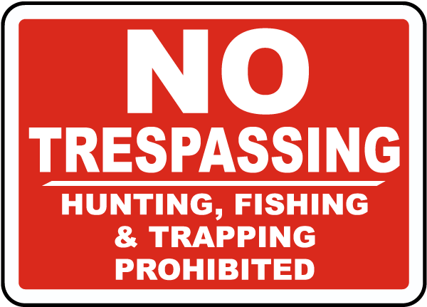 No Hunting, Fishing & Trapping Sign