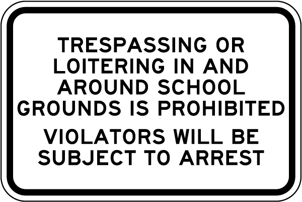 Trespassing On School Grounds Is Prohibited Sign