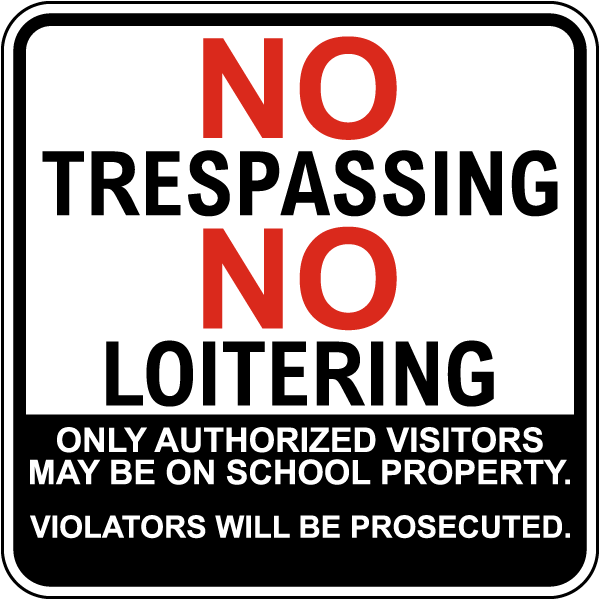 No Trespassing Or Loitering School Sign
