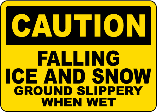 Caution Falling Ice and Snow Sign