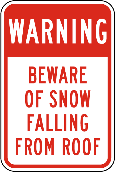 Beware of Snow Falling from Roof Sign