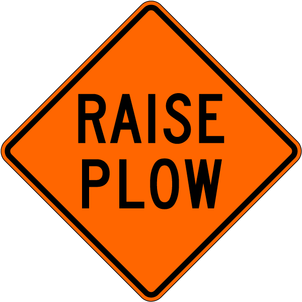 Raise Plow Ahead Sign