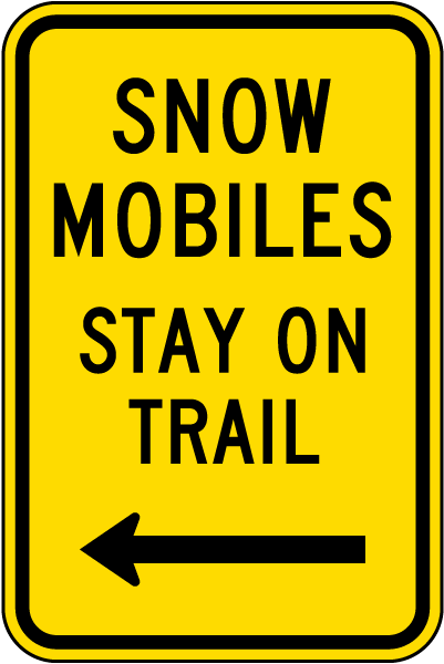 Left Snowmobiles Stay on Trail Sign