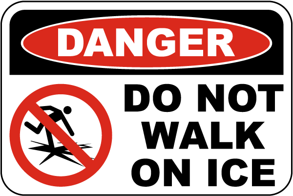 Danger Do Not Walk on Ice Sign
