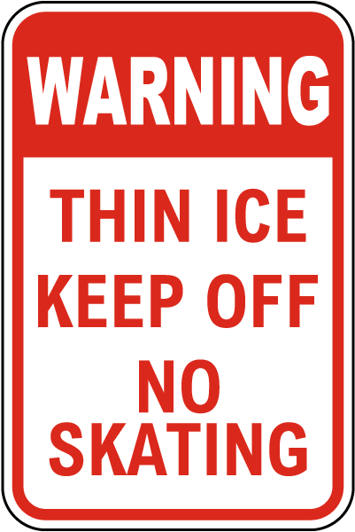 Warning Thin Ice Sign