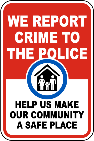 We Report Crime To The Police Sign