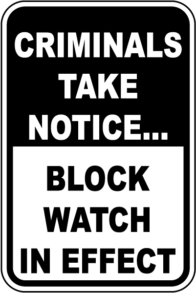 Block Watch in Effect Sign