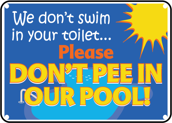 Please Don't Pee in Our Pool Sign