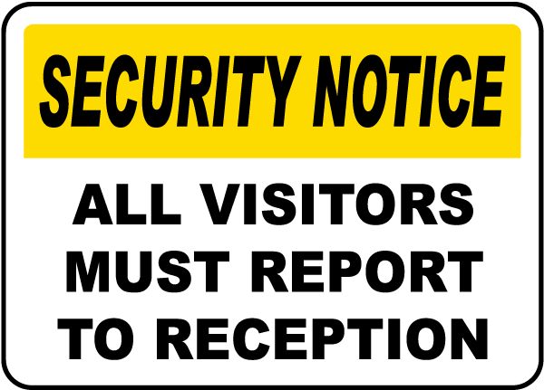 All Visitors Report To Reception Sign