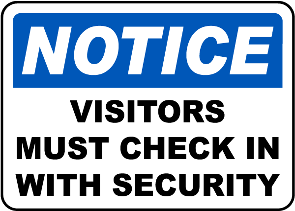 Visitors Must Check In With Security Sign