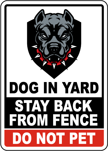 Dog In Yard Stay Back from Fence Sign