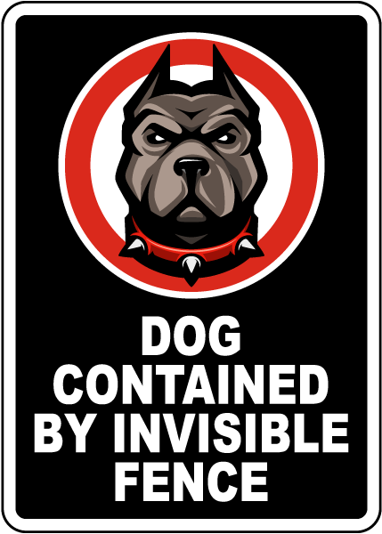 Dog Contained by Invisible Fence Sign
