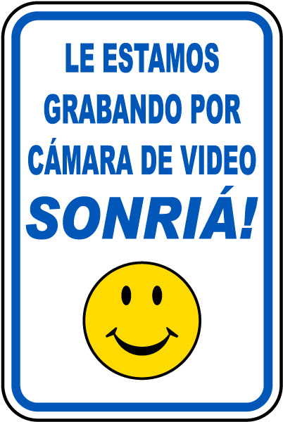 Spanish You Are Being Videotaped Smile Sign