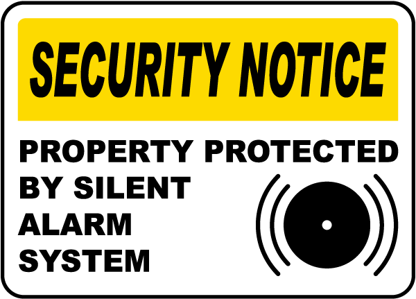 Protected by Silent Alarm System Sign