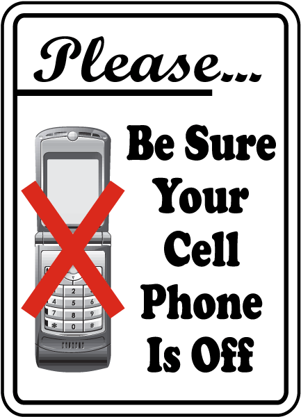 Be Sure Your Cell Phone Is Off Sign