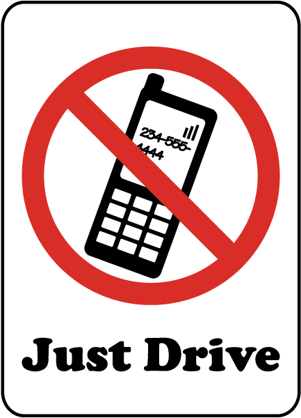 Just Drive No Cell Phone Sign