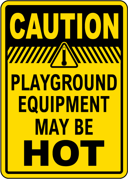 Playground Equipment May Be Hot Sign