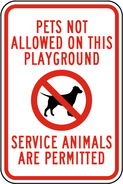Pets Not Allowed On This Playground Service Animals Are Permitted Sign