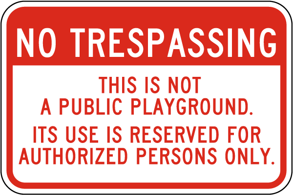No Trespassing Not A Public Playground Sign
