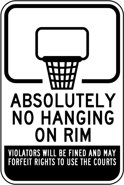 No Hanging On Basketball Rim Sign
