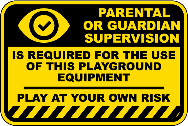 Parental Supervision Required Playground Sign