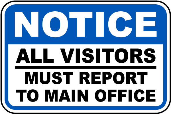 Visitors Report To Main Office Sign