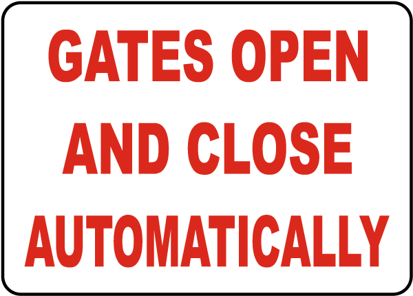 Gates Automatically Open and Close Sign