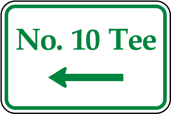 No. 10 Tee (Left Arrow) Sign