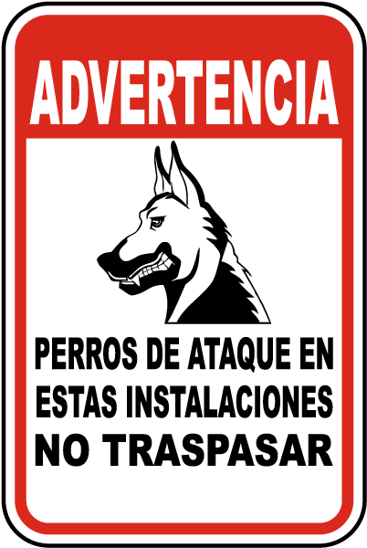 Spanish Attack Dogs On Premises No Trespassing Sign