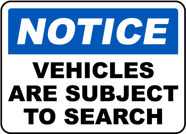 Vehicles Are Subject To Search Sign