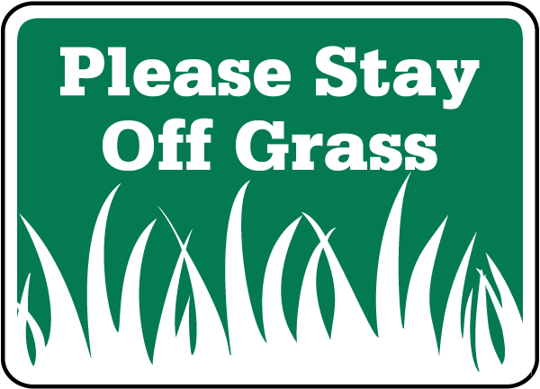 Please Stay Off The Grass Sign