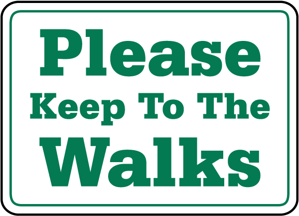 Please Keep To The Walks Sign