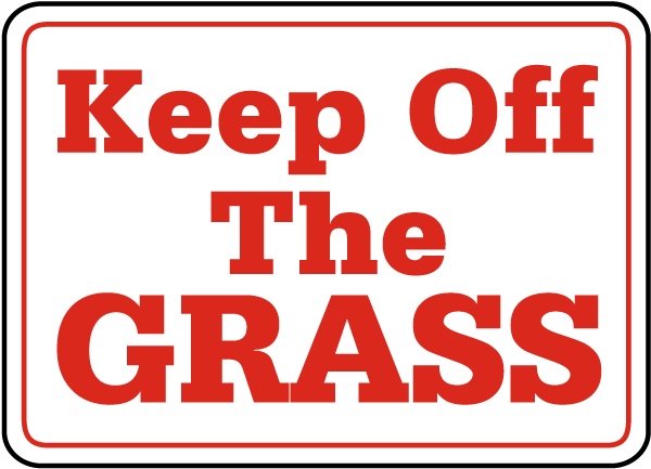 Keep Off The Grass Sign