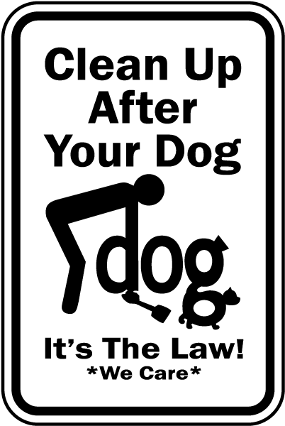 Clean Up After Your Dog It's The Law Sign