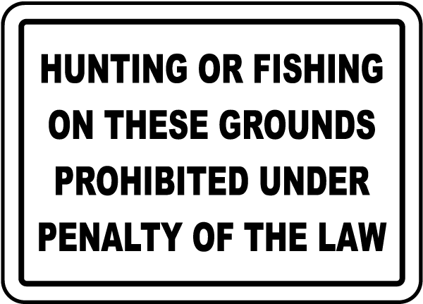 Hunting or Fishing Prohibited Sign