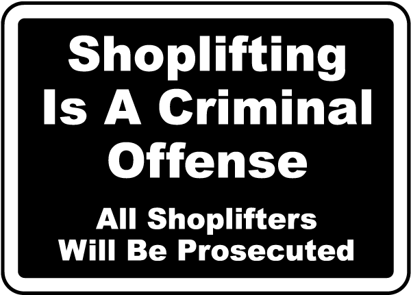 shoplifters-will-be-prosecuted-sign-save-10-instantly