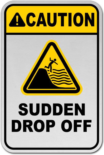 Caution Sudden Drop Off Sign