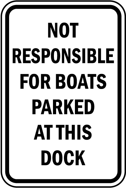 Not Responsible For Boats At Dock Sign