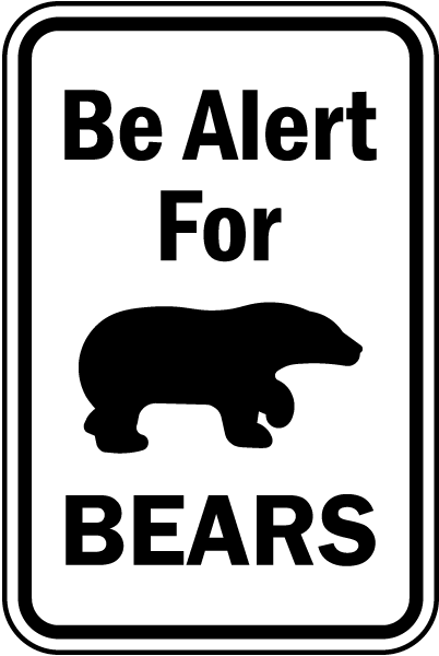 Be Alert For Bears Sign