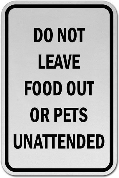 No Food or Pets Unattended Sign