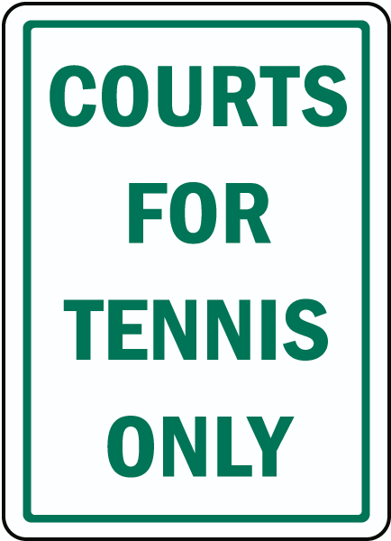 Courts for Tennis Only Sign