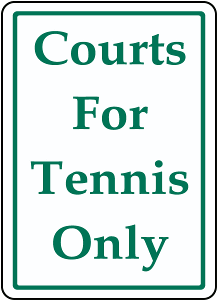 Courts for Tennis Only Sign