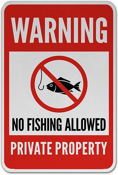 No Fishing Allowed Private Property Sign