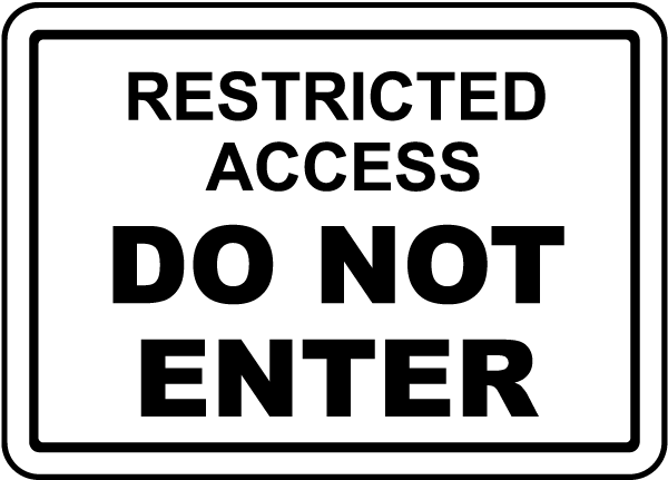 Restricted Access Do Not Enter Sign