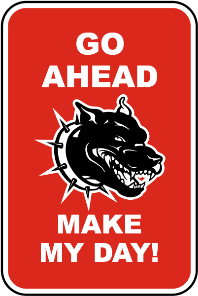 Go Ahead Make My Day Sign