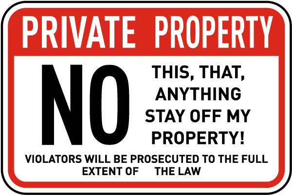 No Anything Stay Off My Property Sign